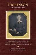 Dickinson in Her Own Time: A Biographical Chronicle of Her Life, Drawn from Recollections, Interviews, and Memoirs by Family, Friends, and Associ foto mare Dickinson in Her Own Time: A Biographical Chronicle of Her Life, Drawn from Recollections, Interviews, and Memoirs by Family, Friends, and Associ foto mare