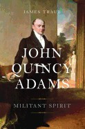 John Quincy Adams: Militant Spirit foto