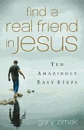 Find a Real Friend in Jesus: Ten Amazingly Easy Steps foto