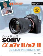 David Busch S Sony Alpha A7r II/A7 II Guide to Digital Photography foto