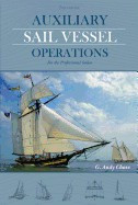 Auxiliary Sail Vessel Operations, 2nd Edition: For the Professional Sailor foto