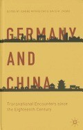 Germany and China: Transnational Encounters Since the Eighteenth Century Germany and China: Transnational Encounters Since the Eighteenth Century