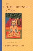 The Deeper Dimension of Yoga: Theory and Practice foto