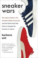 Sneaker Wars: The Enemy Brothers Who Founded Adidas and Puma and the Family Feud That Forever Changed the Business of Sports foto