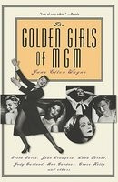 The Golden Girls of MGM: Greta Garbo, Joan Crawford, Lana Turner, Judy Garland, Ava Gardner, Grace Kelly, and Others foto