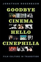 Goodbye Cinema, Hello Cinephilia: Film Culture in Transition foto