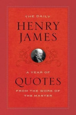 The Daily Henry James: A Year of Quotes from the Work of the Master foto