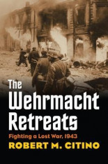 The Wehrmacht Retreats: Fighting a Lost War, 1943 foto