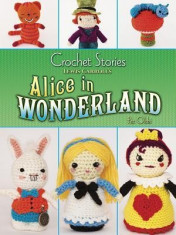 Crochet Stories: Lewis Carroll&amp;#039;s Alice in Wonderland foto