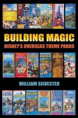 Building Magic - Disney&amp;#039;s Overseas Theme Parks foto