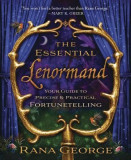 The Essential Lenormand: Your Guide to Precise &amp; Practical Fortunetelling