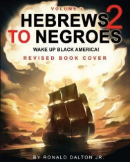 Hebrews to Negroes 2: Wake Up Black America! Volume 1 foto