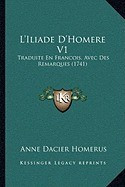 L&amp;#039;Iliade D&amp;#039;Homere V1: Traduite En Francois, Avec Des Remarques (1741) foto