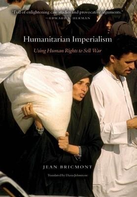 Humanitarian Imperialism: Using Human Rights to Sell War foto mare Humanitarian Imperialism: Using Human Rights to Sell War foto mare
