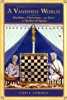 A Vanished World: Muslims, Christians, and Jews in Medieval Spain foto