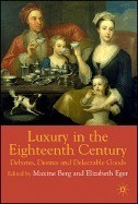 Luxury in the Eighteenth Century: Debates, Desires and Delectable Goods foto