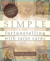 Simple Fortunetelling with Tarot Cards: Corrine Kenner&amp;#039;s Complete Guide foto