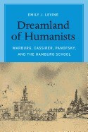 Dreamland of Humanists: Warburg, Cassirer, Panofsky, and the Hamburg School foto