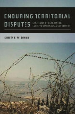 Enduring Territorial Disputes: Strategies of Bargaining, Coercive Diplomacy, &amp;amp; Settlement foto