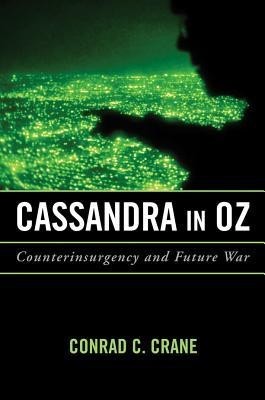 Cassandra in Oz: Counterinsurgency and Future War foto mare Cassandra in Oz: Counterinsurgency and Future War foto mare