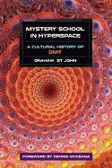 Mystery School in Hyperspace: A Cultural History of DMT foto