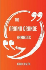 The Ariana Grande Handbook - Everything You Need to Know about Ariana Grande foto