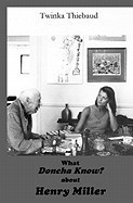 What Doncha Know? about Henry Miller foto