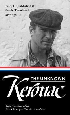 The Unknown Kerouac: Rare, Unpublished & Newly Translated Writings foto mare The Unknown Kerouac: Rare, Unpublished & Newly Translated Writings foto mare