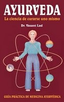 Ayurveda: La Ciencia de Curarse Uno Mismo: Spanish Edition of Ayurveda: The Science of Self-Healing Guia Practica de Medicina Ayurvedica foto