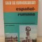 Dan Munteanu - Guia de conversacion : Espanol-rumano