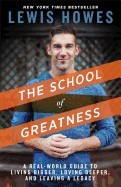 The School of Greatness: A Real-World Guide to Living Bigger, Loving Deeper, and Leaving a Legacy foto mare The School of Greatness: A Real-World Guide to Living Bigger, Loving Deeper, and Leaving a Legacy foto mare