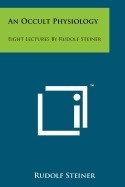 An Occult Physiology: Eight Lectures by Rudolf Steiner foto