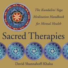 Sacred Therapies: The Kundalini Yoga Meditation Handbook for Mental Health foto