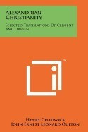 Alexandrian Christianity: Selected Translations of Clement and Origen foto