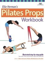 Ellie Herman's Pilates Props Workbook: Illustrated Step-By-Step Guide foto mare Ellie Herman's Pilates Props Workbook: Illustrated Step-By-Step Guide foto mare