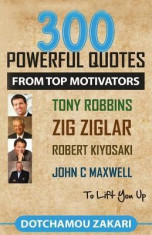 300 Powerful Quotes from Top Motivators Tony Robbins, Zig Ziglar, Robert Kiyosaki, John C Maxwell ... to Lift You Up. foto