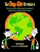 The Day-Glo Brothers: The True Story of Bob and Joe Switzer&amp;#039;s Bright Ideas and Brand-New Colors foto