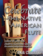 Celebrate the Native American Flute: Learn to Play the Native American Flute! foto