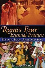 Rumi&amp;#039;s Four Essential Practices: Ecstatic Body, Awakened Soul foto