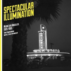 Spectacular Illumination: Neon Los Angeles, 1925-1965 foto
