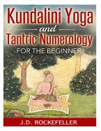 Kundalini Yoga and Tantric Numerology for the Beginner foto