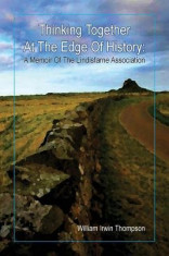 Thinking Together at the Edge of History: A Memoir of the Lindisfarne Association, 1972-2012 foto