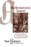 A Mathematician's Lament A Mathematician's Lament