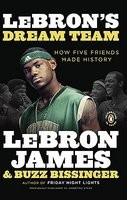 Lebron&amp;#039;s Dream Team: How Five Friends Made History foto