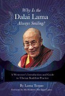 Why Is the Dalai Lama Always Smiling?: A Westerner&amp;#039;s Introduction and Guide to Tibetan Buddhist Practice foto