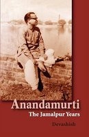 Anandamurti: The Jamalpur Years foto mare Anandamurti: The Jamalpur Years foto mare