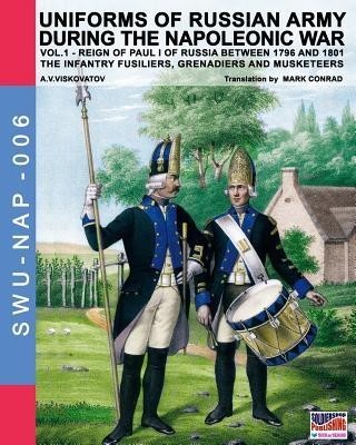 Uniforms of Russian Army During the Napoleonic War Vol.1: The Infantry Fusiliers, Grenadiers and Musketeers foto mare Uniforms of Russian Army During the Napoleonic War Vol.1: The Infantry Fusiliers, Grenadiers and Musketeers foto mare