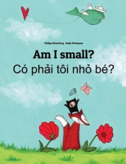 Am I Small? Co Phai Toi Nho Be?: Children&amp;#039;s Picture Book English-Vietnamese (Bilingual Edition) foto