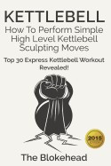 Kettlebell: How to Perform Simple High Level Kettlebell Sculpting Moves - Top 30 Express Kettlebell Workout Revealed! foto