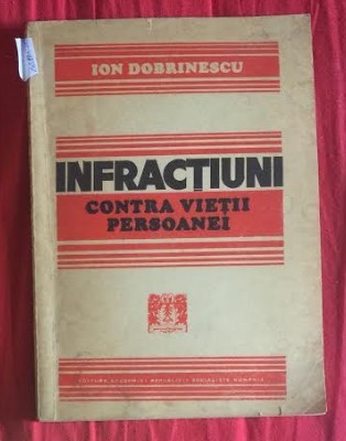 Infractiuni contra vietii persoanei / Ion Dobrinescu foto